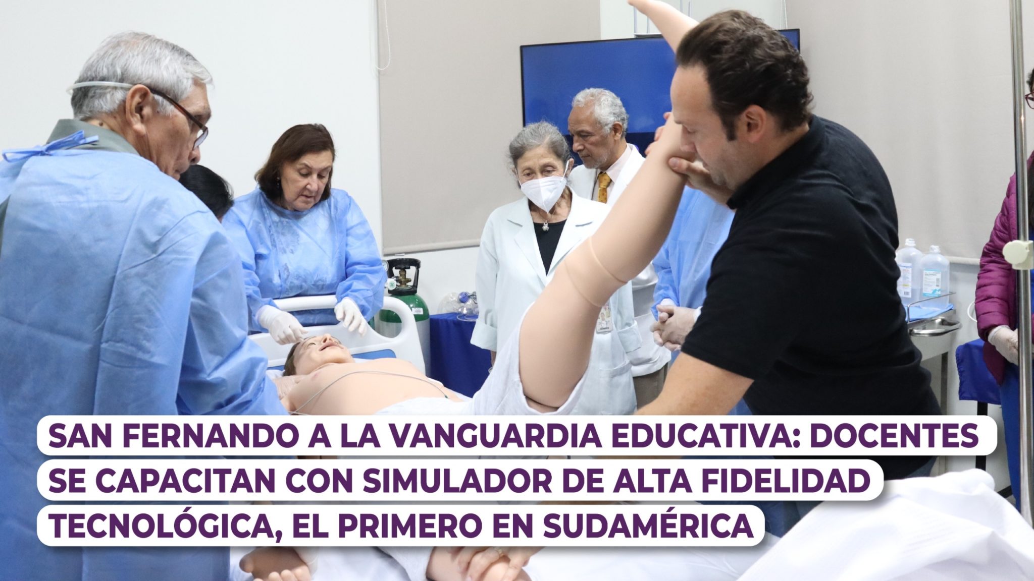 San Fernando a la Vanguardia Educativa: Docentes se capacitan con simulador de alta fidelidad tecnológica, el primero en Sudamérica